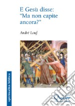 E Gesù disse: “Ma non capite ancora?”: Il Vangelo secondo Marco. E-book. Formato EPUB ebook