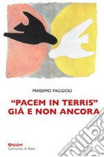 “Pacem in terris” già e non ancora. E-book. Formato EPUB ebook