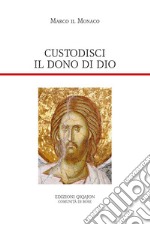 Custodisci il dono di Dio: Opuscoli spirituali e teologici. E-book. Formato PDF ebook