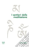 I sentieri della meditazione: Vie cristiane, induiste e buddhiste. E-book. Formato PDF ebook di Matteo Nicolini-Zani