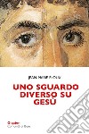 Uno sguardo diverso su Gesù. E-book. Formato EPUB ebook di Jean-Marie Ploux