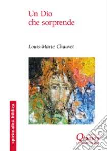 Un Dio che sorprende: Otto parabole di Gesù. E-book. Formato EPUB ebook di Louis-Marie Chauvet