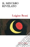 Il mistero rivelato: Viaggio nel libro di Daniele. E-book. Formato EPUB ebook di Luigino Bruni