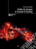 Notte di sangue a Coyote Crossing. E-book. Formato EPUB