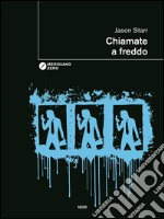 Chiamate a freddo. E-book. Formato EPUB ebook