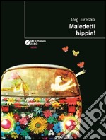 Maledetti hippie!. E-book. Formato EPUB ebook