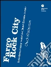 Fargo Rock City - Un'odissea heavy metal nel Nord Dakota rurale. E-book. Formato EPUB ebook di Chuck Klosterman