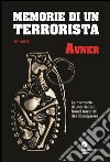 Memorie di un terrorista. E-book. Formato EPUB ebook di Avner