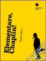 Elementare, Chaplin!. E-book. Formato EPUB ebook