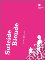 Suicide blonde. E-book. Formato EPUB ebook