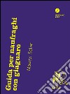 Guida per naufraghi con giaguaro. E-book. Formato EPUB ebook