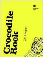 Crocodile rock. E-book. Formato EPUB