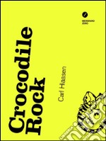 Crocodile rock. E-book. Formato Mobipocket ebook