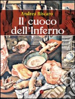 Il cuoco dell&apos;Inferno. E-book. Formato EPUB ebook