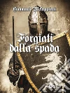 Forgiati dalla Spada. E-book. Formato EPUB ebook