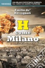 H come Milano. E-book. Formato Mobipocket ebook