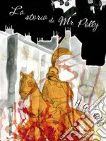 La storia di Mr Polly. E-book. Formato EPUB ebook