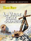 La valle delle sorprese. E-book. Formato EPUB ebook di Zane Grey