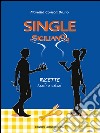 Single Siciliano/a: Ricette facili e veloci. E-book. Formato PDF ebook