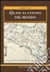 Quasi al centro del mondo. E-book. Formato EPUB ebook di Luigi Santagati