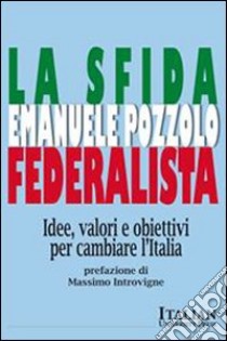 La sfida federalista. E-book. Formato Mobipocket ebook di Emanuele Pozzolo