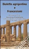 Dialetto agrigentino e francesismi. E-book. Formato EPUB ebook