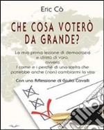 Cosa voterò da grande. E-book. Formato EPUB ebook