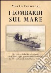 I lombardi sul mare. E-book. Formato PDF ebook di Mario Veronesi