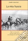 La mia Russia. E-book. Formato PDF ebook di Mario Veronesi