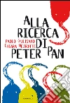 Alla ricerca di Peter Pan. E-book. Formato EPUB ebook di Paolo Gulisano