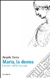 Maria, la donna. I misteri della vita della Vergine. E-book. Formato EPUB ebook
