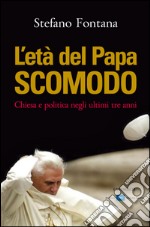 L'età del Papa scomodo. E-book. Formato EPUB ebook