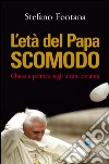 L'età del Papa scomodo. E-book. Formato EPUB ebook