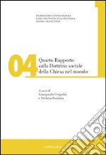 Quarto rapporto sulla Dottrina sociale della Chiesa nel mondo. E-book. Formato PDF ebook