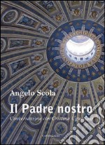 Il Padre nostro: Conversazione con Cristina Uguccioni. E-book. Formato PDF ebook