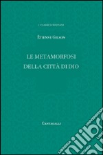 Le metamorfosi della città di Dio. E-book. Formato EPUB ebook