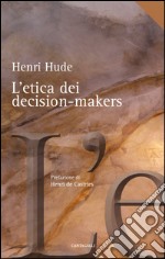 L' etica dei decision-makers. E-book. Formato EPUB ebook