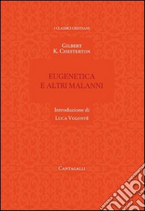 Eugenetica e altri malanni. E-book. Formato PDF ebook di Keith Gilbert Chesterton