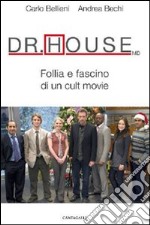 Dr. House MD. Follia e fascino di un cult movie. E-book. Formato EPUB ebook