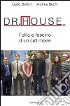 Dr. House MD. Follia e fascino di un cult movie. E-book. Formato PDF ebook