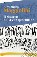 Il mistero della vita quotidiana. E-book. Formato EPUB ebook