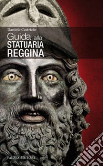 Guida alla statuaria reggina. E-book. Formato EPUB ebook di Daniele Castrizio