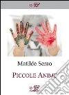 Piccole anime. E-book. Formato Mobipocket ebook di Matilde Serao