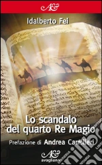 Lo scandalo del quarto re magio. E-book. Formato PDF