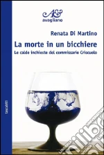La morte in un bicchiere. Le calde inchieste del commissario Criscuolo. E-book. Formato Mobipocket