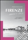 Firenze amara e dolce. E-book. Formato EPUB ebook di Marco Innocenti