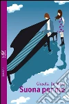 Suona per me. E-book. Formato Mobipocket ebook di Giusella De Maria