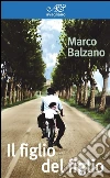 Il figlio del figlio. E-book. Formato EPUB ebook di Marco Balzano