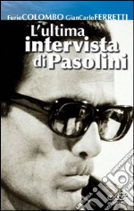 L&apos;ultima intervista di Pasolini. E-book. Formato EPUB ebook