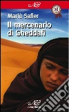 Il mercenario di Gheddafi. E-book. Formato EPUB ebook di Mariù Safier